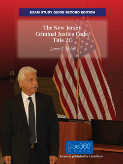 Exam Study Guide: The New Jersey Criminal Justice Code, Title 2C